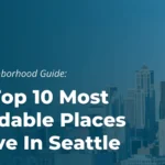 Seattle Neighborhood Guide Top Areas Offering Strong Value and Steady Growth